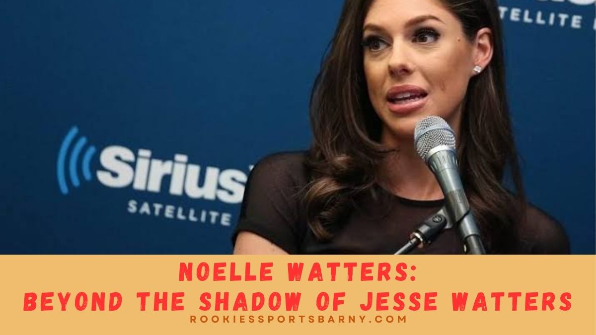Noelle Watters: Beyond the Shadow of Jesse Watters - Rookies Sports Bar ...